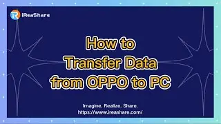 How to Transfer Data from OPPO to PC Without Data Loss