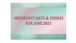 IMPORTANT DAYS & THEMES FOR JUNE 2021.