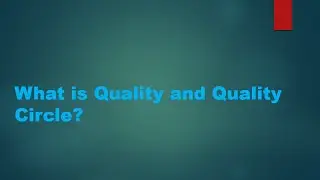Quality and Quality Circle