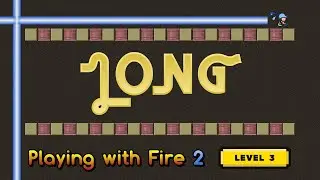 【彩色玻璃燈】-Playing with Fire 2, level 3-The Longest Explosion