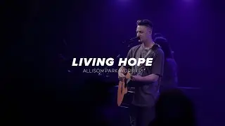 Living Hope | Feat. Caleb Holt | Allison Park Worship