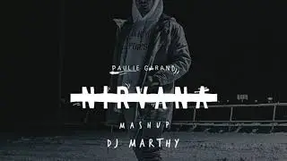 PAULIE GARAND - NIRVANA (DJ MARTHY MASHUP)