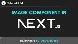 Next Js Image Component | Tutorial 04 | Learn Next Js