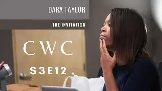 Dara Taylor and THE INVITATION | CwC S3E11