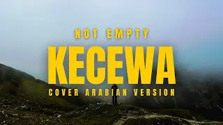 NOT EMPTY - KECEWA | COVER ARABIAN VERSION