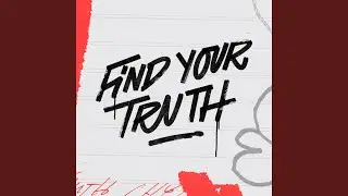 Find Your Truth (Extended)
