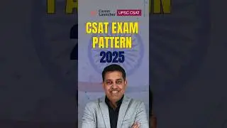 CSAT Exam Pattern Explained: Everything You Need to Know #upsc2025 | Career Launcher UPSC CSAT