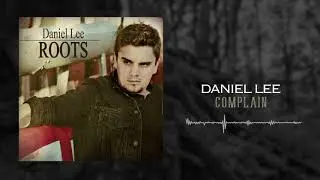 Daniel Lee - Complain (Official Audio)