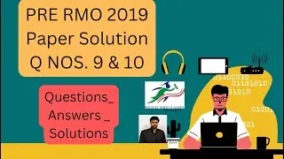 PRE RMO 2019 Paper Solution Q NOS. 9 & 10 Questions_ Answers _ Solutions