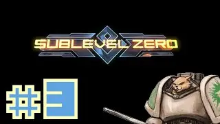 Sublevel Zero Gameplay / Let's Play - Aggressive Explosions - Part 3
