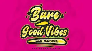 Shal Marshall - Bare Good Vibes (Top Score Riddim) | 2024 Soca
