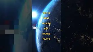 Top 10 Best Muslim Boy Names Part 5