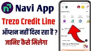 navi trezo option not showing | navi trezo credit line nhi aa rha hai