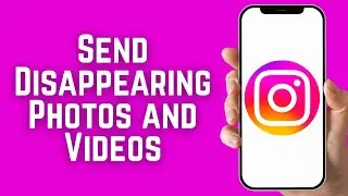 How to Send Disappearing Photos and Videos on Inst