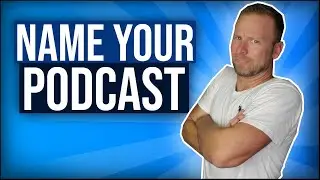 How to Name your podcast I Podcast Growth Strategy I