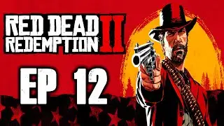 THE BIG ROBBERY - Red Dead Redemption 2 Ep 12