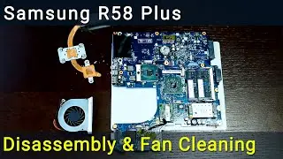 Samsung R58 Plus Disassembly, Fan Cleaning, and Thermal Paste Replacement Guide