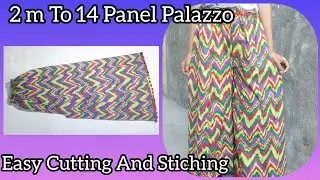 2 m Me 14 Panel Palazzo Cutting And Stiching For Beginners In Easy Way || Sheema Khan Style