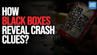 EXPLAINED: What Black Boxes Reveal After A Plane Crash | Dawn News English