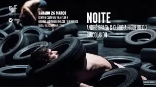 NOITE (Andr&eacute; Braga & Cl&aacute;udia Figueiredo | Circolando) | 26 mar&ccedil;o | CCVF