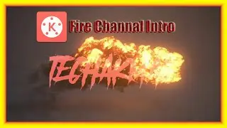 How To Make Intro | Fire Text | Kinemaster Tutorial In Hindi 2020 | techakmal