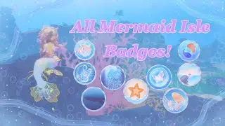 All the Badges in Mermaid Isle!