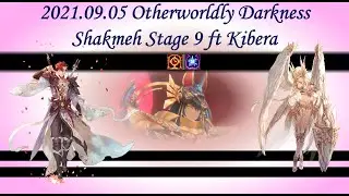 2021.05.09 Otherworldly Darkness Shakmeh Stage 9 [Kibera][Aselica 3xS2CDR][King's Raid]