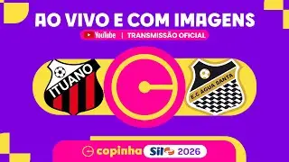 JOGO COMPLETO: ITUANO X ÁGUA SANTA | RODADA 2ª FASE | COPINHA SIL 2026