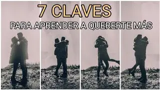 7 Claves para Aprender a Quererte Más #Psicología