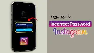 How To Fix Incorrect Password On Instagram?