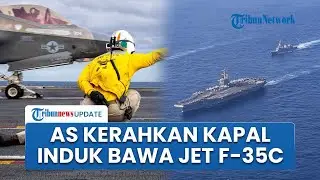 Kapal Induk AS Muncul di Dekat Indonesia, Bawa Jet F-35C di Tengah Ketegangan Laut China Selatan