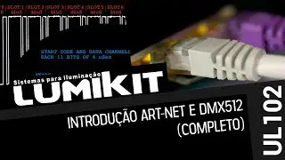 [UL102] Introdu&ccedil;&atilde;o ao DMX512 e Art-Net #Lumikit