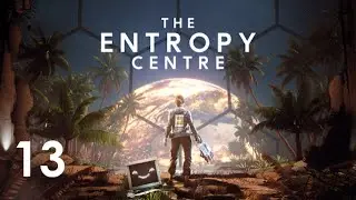 The Entropy Centre Blind Playthrough: Episode 13: The Reactor Core