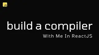 Build A Simple Compiler With Me in ReactJS