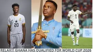 GHANA TO REACH QUARTER FINALS IN WORLD CUP 2026, KUDUS INJURY AND PARTEY'S RAPE ALLEGATIONS