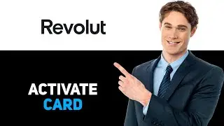 How To Activate Revolut Debit Card 2025