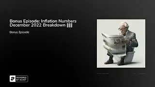 Bonus Episode: Inflation Numbers December 2022 Breakdown 🤑👀🪙