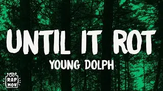 Young Dolph - Until It Rot Lyrics