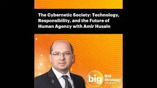 E062: The Cybernetic Society: Technology, Responsibility, and the Future of Human Agency with Ami...