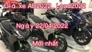 B&aacute;o gi&aacute; 2 d&ograve;ng xe AB2022 _ Lead 2022 Ng&agrave;y 22/04/2022 Mới nhất | ducanh1005
