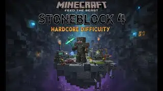 Minecraft: StoneBlock 4 Hardcore Ep 7 (no commentary)
