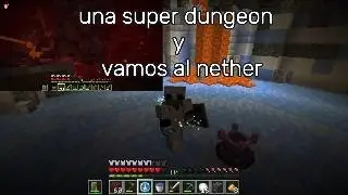 best of neo ep3 vamos al nether y descubrimos una super dungeon