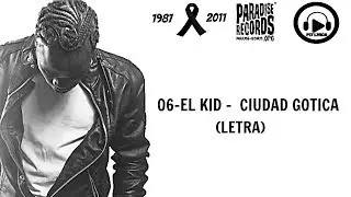 06-El Kid ft Latin Fresh - Ciudad Gotica (LETRA)