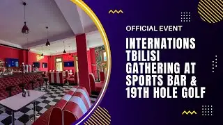 InterNations Tbilisi Gathering at Sports Bar & 19th Hole Golf