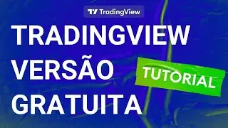 TradingView Vers&atilde;o GRATUITA - Dicas para Aproveitar o M&aacute;ximo da Ferramenta