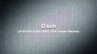 Daan - La Gueule Du Loup (The Simple Version)