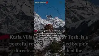 Discovering Himachal: Tosh | Interesting Facts about Himachal Pradesh | Heart in the Hills