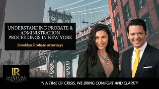 Probate & Administration in NY | Brooklyn Probate Lawyers