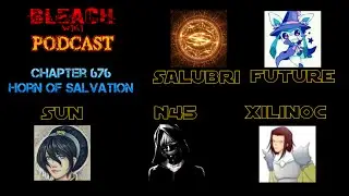 Bleach Wiki Podcast - Chapter 676 Review