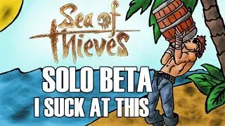 Sea of Thieves (BETA) Solo Play - ROCKBREAKER STUDIOS